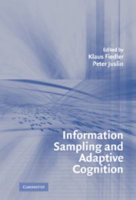Information Sampling and Adaptive Cognition 0521831598 Book Cover