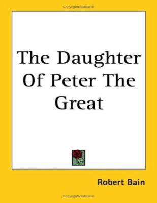 The Daughter of Peter the Great 1417970758 Book Cover