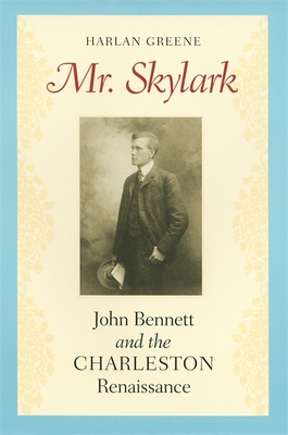 Mr. Skylark: John Bennett and the Charleston Re... 0820336246 Book Cover