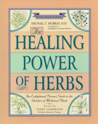 The Healing Power of Herbs: The Enlightened Per... 1559587008 Book Cover