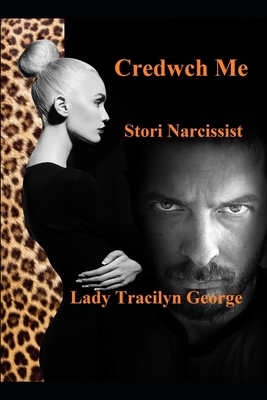 Credwch Me: Stori Narcissist [Welsh] 1654681571 Book Cover