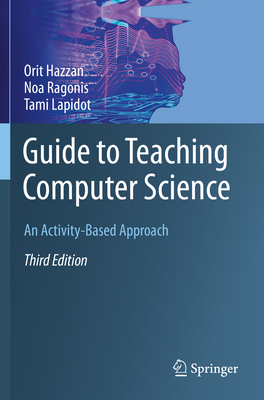 Guide to Teaching Computer Science: An Activity... 3030393623 Book Cover
