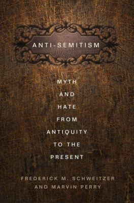 Antisemitism: Myth and Hate from Antiquity to t... 0312165617 Book Cover