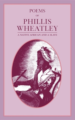 Poems of Phillis Wheatley 1557092338 Book Cover