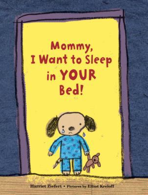 Mommy, I Want to Sleep in Your Bed! 160905136X Book Cover