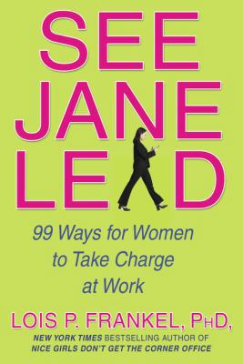 See Jane Lead: 99 Ways for Women to Take Charge... 0446581593 Book Cover