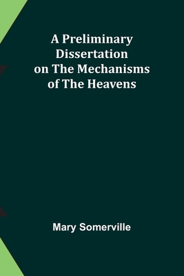 A Preliminary Dissertation on the Mechanisms of... 9362095440 Book Cover