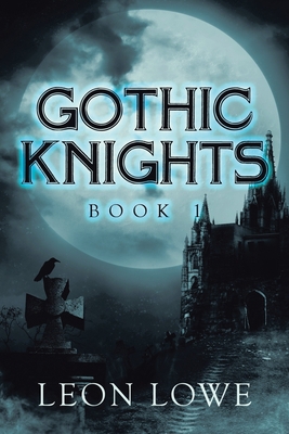Gothic Knights: Book 1 166411176X Book Cover