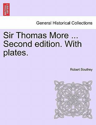 Sir Thomas More ... Second Edition. with Plates. 1241475873 Book Cover