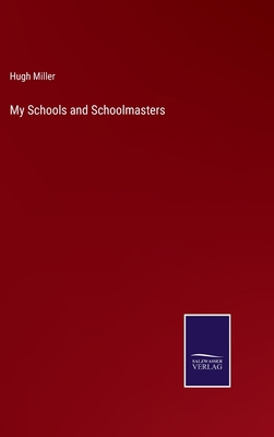 My Schools and Schoolmasters 3375021194 Book Cover