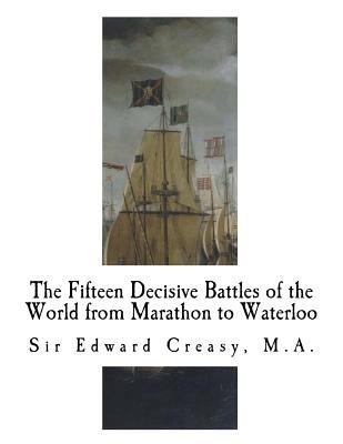 The Fifteen Decisive Battles of the World from ... 198169191X Book Cover