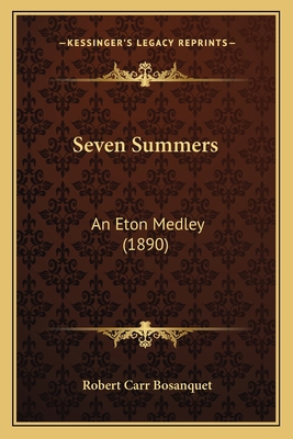Seven Summers: An Eton Medley (1890) 1164166026 Book Cover