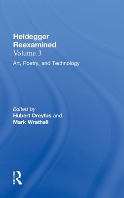 Art, Poetry, and Technology: Heidegger Reexamined 0415940443 Book Cover