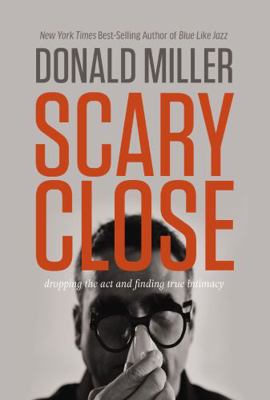 Scary Close (International Edition): Dropping t... 0718035674 Book Cover