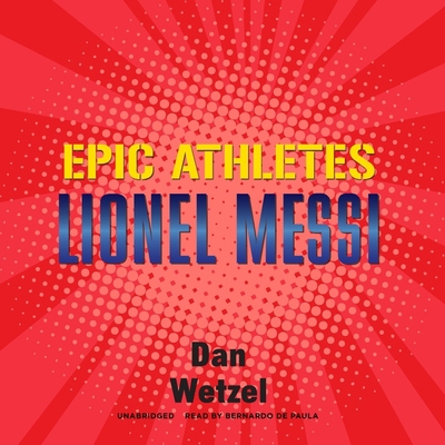 Epic Athletes: Lionel Messi B0BF38CTWN Book Cover