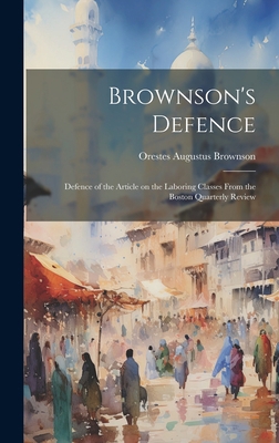 Brownson's Defence: Defence of the Article on t... 1020937025 Book Cover