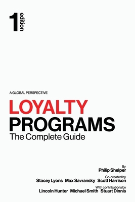 Loyalty Programs: The Complete Guide 0648353567 Book Cover