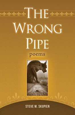 The Wrong Pipe: Poems 1626524769 Book Cover