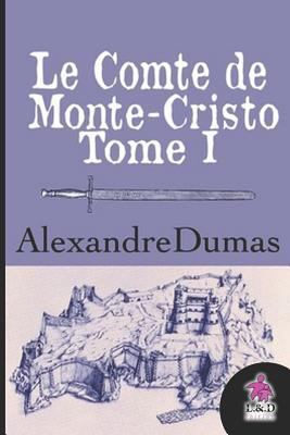 Le Comte de Monte-Cristo (Tome I) [French] 1720071128 Book Cover
