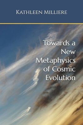 Towards a New Metaphysics of Cosmic Evolution 1981788298 Book Cover