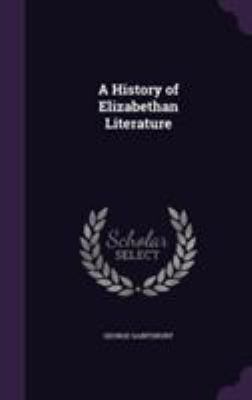 A History of Elizabethan Literature 1355803055 Book Cover