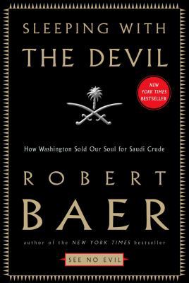 Sleeping with the Devil: How Washington Sold Ou... 1400050219 Book Cover