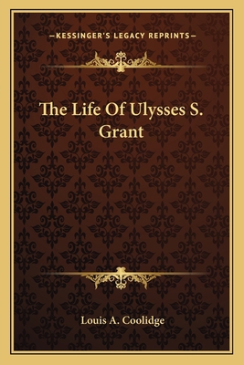 The Life Of Ulysses S. Grant 1162768967 Book Cover