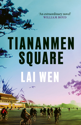 Tiananmen Square: 'Extraordinary' William Boyd 1800753462 Book Cover