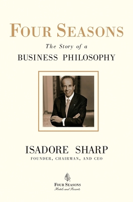 Four Seasons: The Story of a Business Philosophy 1591842441 Book Cover