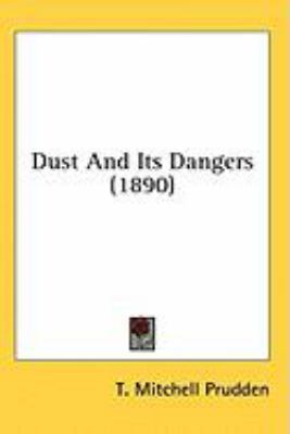 Dust And Its Dangers (1890) 054897120X Book Cover