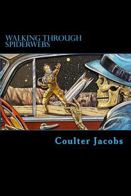 Walking Through Spiderwebs 1537082221 Book Cover