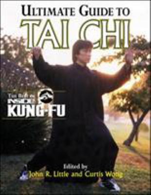 Ultimate Guide To Tai Chi : The Best of book by John Little