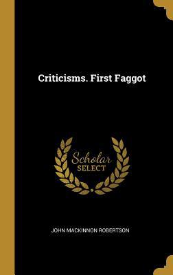 Criticisms. First Faggot 0526924578 Book Cover