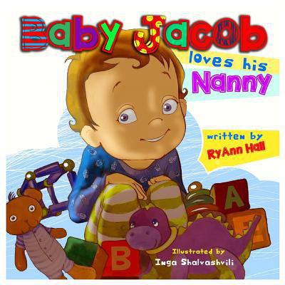 Baby Jacob Loves His Nanny: Children's Book 1508481830 Book Cover