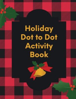 Holiday Dot To Dot Activity Book: Activity Book...            Book Cover