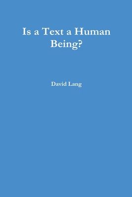 Is a Text a Human Being? 1105492699 Book Cover