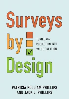 Surveys by Design: Turn Data Collection Into Va... 1963392531 Book Cover