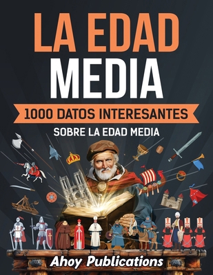 La Edad Media: 1000 datos interesantes sobre la... [Spanish]            Book Cover