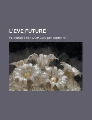 L'Eve Future (French Edition) [French] 1155131487 Book Cover