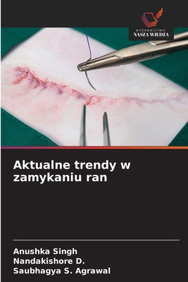 Aktualne trendy w zamykaniu ran [Polish] 6208892295 Book Cover