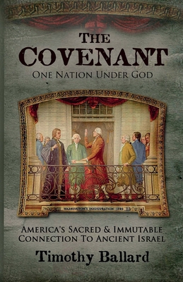 The Covenant: America's Sacred and Immutable Co... 1937735206 Book Cover