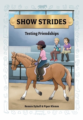 Show Strides Vol. 4: Testing Friendships Volume 4 1524896306 Book Cover