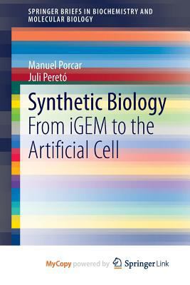 Synthetic Biology: From iGEM to the Artificial Cell 9401793816 Book Cover