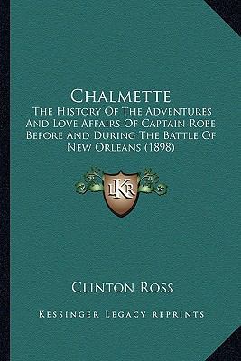Chalmette: The History Of The Adventures And Lo... 1163943169 Book Cover