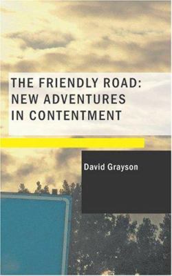 The Friendly Road: New Adventures in Contentment 143465043X Book Cover