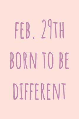 Feb. 29th Born to be Different: Special Februar... B084P76LG4 Book Cover