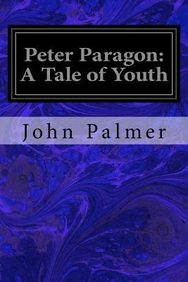 Peter Paragon: A Tale of Youth 172313287X Book Cover