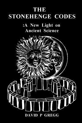 The Stonehenge Codes: A New Light On Ancient Sc... 1495254283 Book Cover