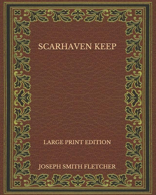 Scarhaven Keep - Large Print Edition B08P6TQSWZ Book Cover