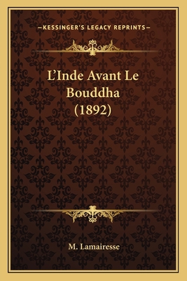 L'Inde Avant Le Bouddha (1892) [French] 116676544X Book Cover